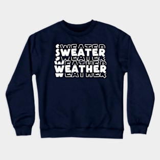 Sweater Weather Crewneck Sweatshirt